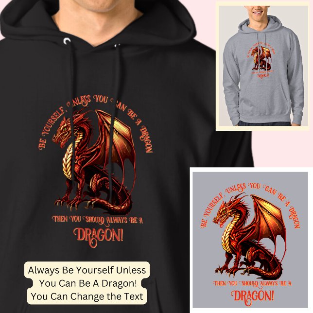 Sei du selbst, wenn du kein Drache sein kannst Hoodie (Von Creator hochgeladen)