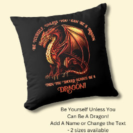 Sei du selbst, wenn du kein Drache sein kannst Kissen