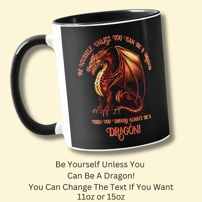 Sei du selbst, wenn du kein Drache sein kannst Tasse (Von Creator hochgeladen)