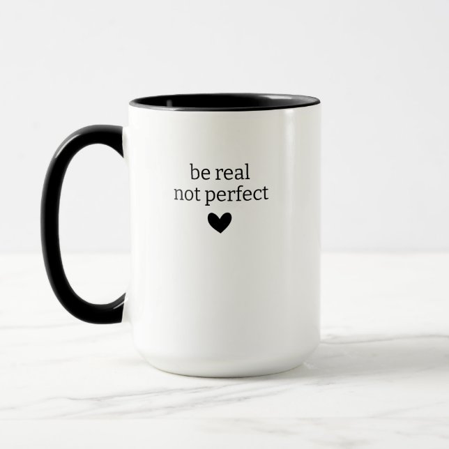 Sei echt, nicht perfekt, Individuelle Geschenke fü Tasse (Links)