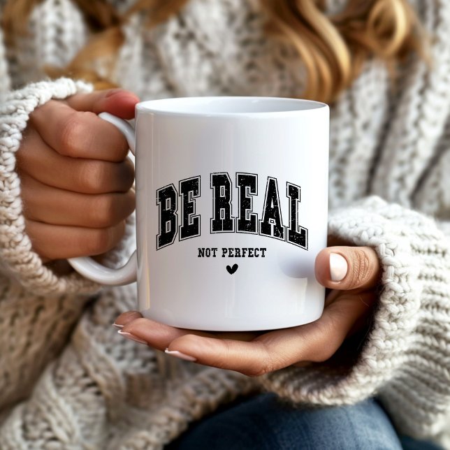 Sei echt, nicht perfekt kaffeetasse ("Be real not perfect" inspirational mug for those working toward personal growth.
)