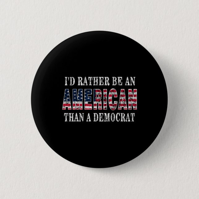 Sei eher Amerikaner als Demokrat gegen Liberale Button (Vorderseite)