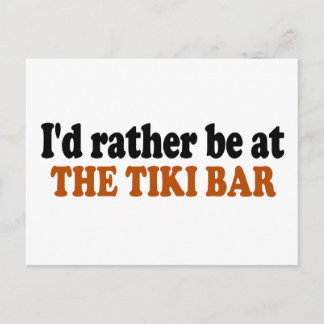 Sei eher bei der Tiki-Bar Postkarte