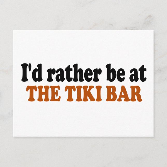 Sei eher bei der Tiki-Bar Postkarte (Vorderseite)