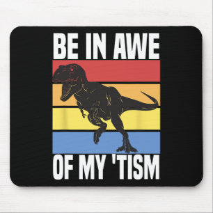 Sei Ehrfürchtig Vor Meinem tism Lustiger Dinosauri Mousepad