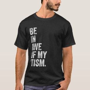Sei Ehrfürchtig Vor Meinem Tism Vintage Sei Ehrfür T-Shirt
