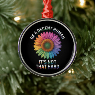 Sei ein anständiger Mensch, das ist nicht so schwe Ornament Aus Metall