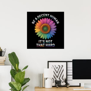 Sei ein anständiger Mensch, das ist nicht so schwe Poster