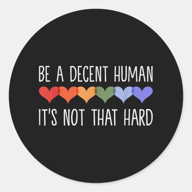 Sei ein anständiger Mensch, nicht so schwer _1 Runder Aufkleber (Vorderseite)