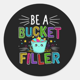 Sei ein Bucket Filler - Bucket Filler Schul-Thema Runder Aufkleber