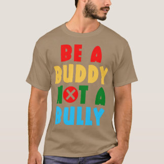 Sei ein Buddy, kein Bulle 5 T-Shirt