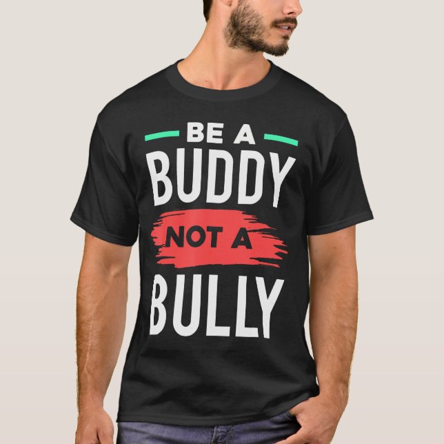 Sei ein Buddy und kein Bullengeschenk für den Kamp T-Shirt (Vorderseite)