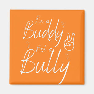 Sei ein Buddy und kein Bully-Anti-Bullying Orange Magnet