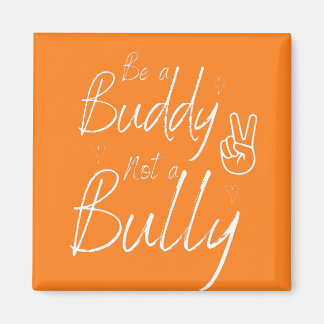 Sei ein Buddy und kein Bully-Anti-Bullying Orange Magnet
