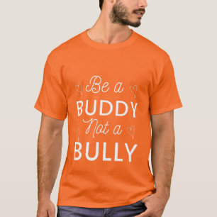Sei ein Buddy und kein Bully-Anti-Bullying Orange T-Shirt