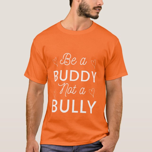 Sei ein Buddy und kein Bully-Anti-Bullying Orange T-Shirt (Vorderseite)