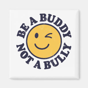 Sei ein Buddy und kein Bully-Anti-Mobbing-Shirt f Magnet