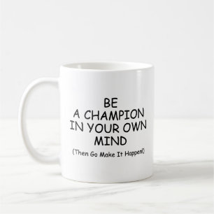 Sei ein Champion in deinem Kopf Kaffeetasse