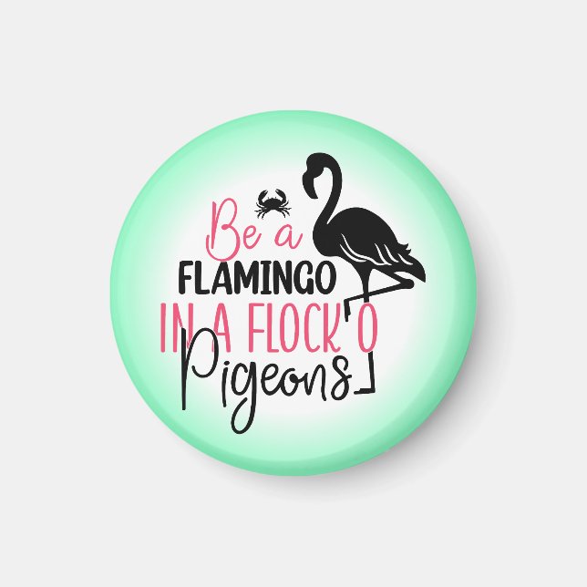 Sei ein Flamingo in einer Flock von Tauben-27308 Magnet (Vorne)