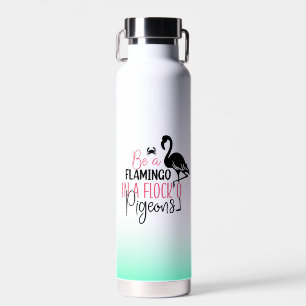 Sei ein Flamingo in einer Flock von Tauben-27308 Trinkflasche