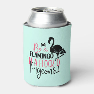 Sei ein Flamingo in einer Schar von Tauben Dosenkühler