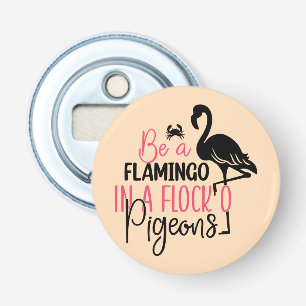 Sei ein Flamingo in einer Schar von Tauben Flaschenöffner