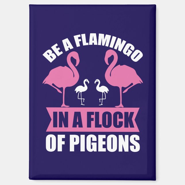 Sei ein Flamingo in einer Schar von Tauben Magnet (Vorderseite)