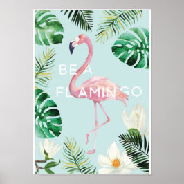 Sei ein Flamingo-Poster Poster