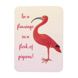 Sei ein Flamingo - Spaß, inspirierendes Zitat Magnet