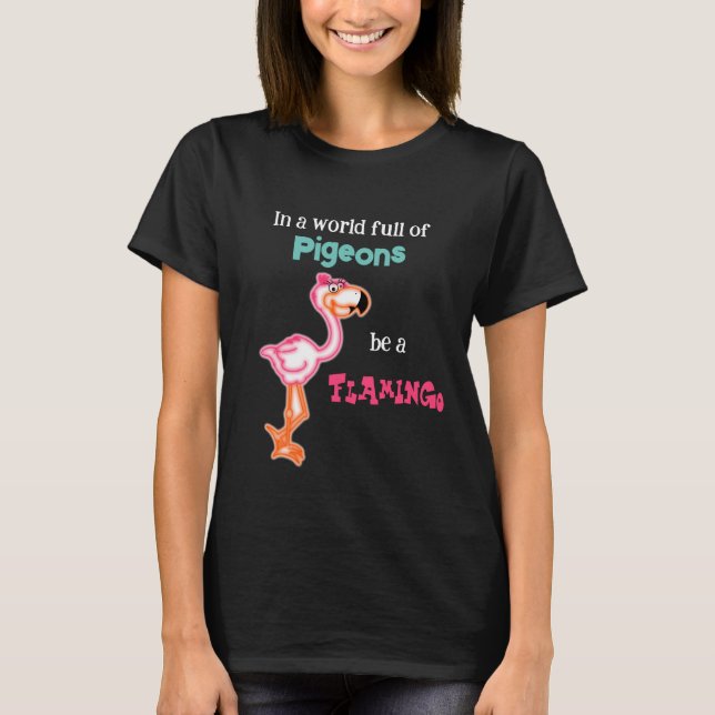 Sei ein Flamingo T-Shirt (Vorderseite)