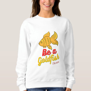 Sei ein Goldfisch Basic Sweatshirt