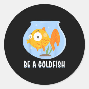 Sei ein Goldfisch glücklichstes Tier auf der Erde, Runder Aufkleber