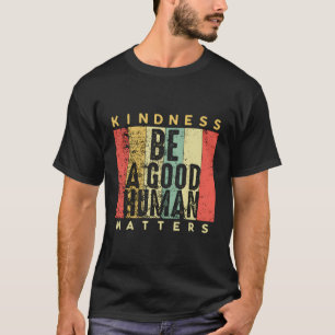 Sei ein Hu-Freundness-MaterieSeien Sie freundlich T-Shirt
