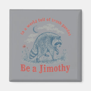Sei ein Jimothy-Waschbär aus Seattle-Müll Magnet