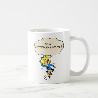 Sei ein Jitterbug wie ich! Tasse