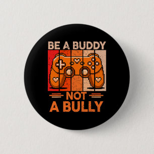 Sei ein Kumpel, kein Mobber Gamer Boys Unity Day A Button
