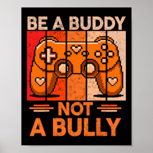 Sei ein Kumpel, kein Mobber Gamer Boys Unity Day A Poster
