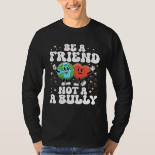 Sei ein Kumpel, kein Tyrann, positive Inspiration T-Shirt