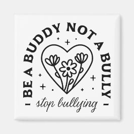 Sei ein Kumpel und kein Tyrann, der Mobbing aufhäl Magnet