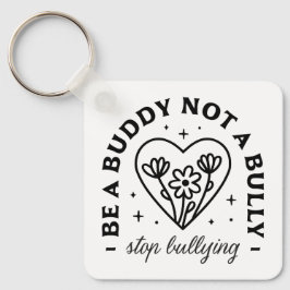 Sei ein Kumpel und kein Tyrann, der Mobbing aufhäl Schlüsselanhänger