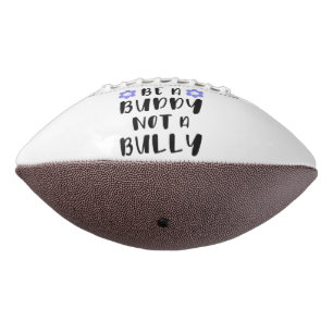 Sei ein Kumpel und kein Tyrann Football