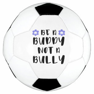 Sei ein Kumpel und kein Tyrann Fußball