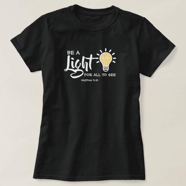 Sei ein leichter Matthew 5:16 T - Shirt (Design vorne)