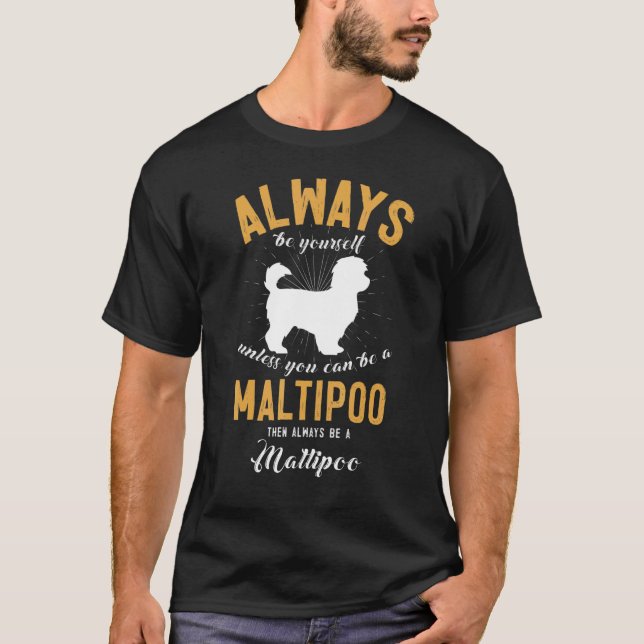 Sei ein Maltipoo T-Shirt (Vorderseite)