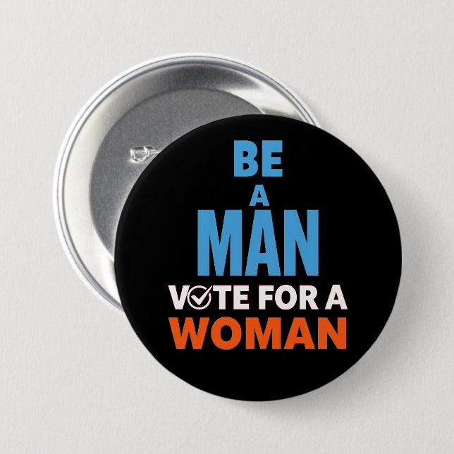Sei ein Mann, der für eine weibliche Wahldemokrati Button (Vorne & Hinten)