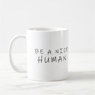 Sei ein netter Mensch Kaffeetasse