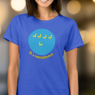 Sei ein Nonkonformist Süße Motivationsenten T-Shirt