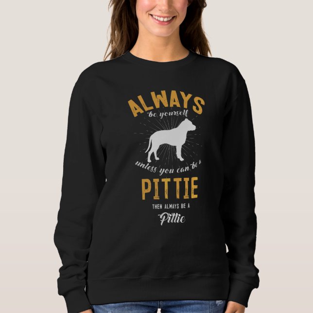 Sei ein Pittie Sweatshirt (Vorderseite)