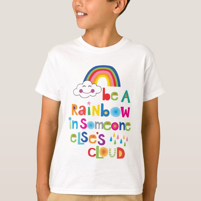 Sei ein Regenbogen in einer anderen Wolke T-Shirt (Vorderseite)