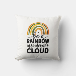 Sei ein Regenbogen in jemandes Wolke Kissen
